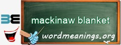WordMeaning blackboard for mackinaw blanket